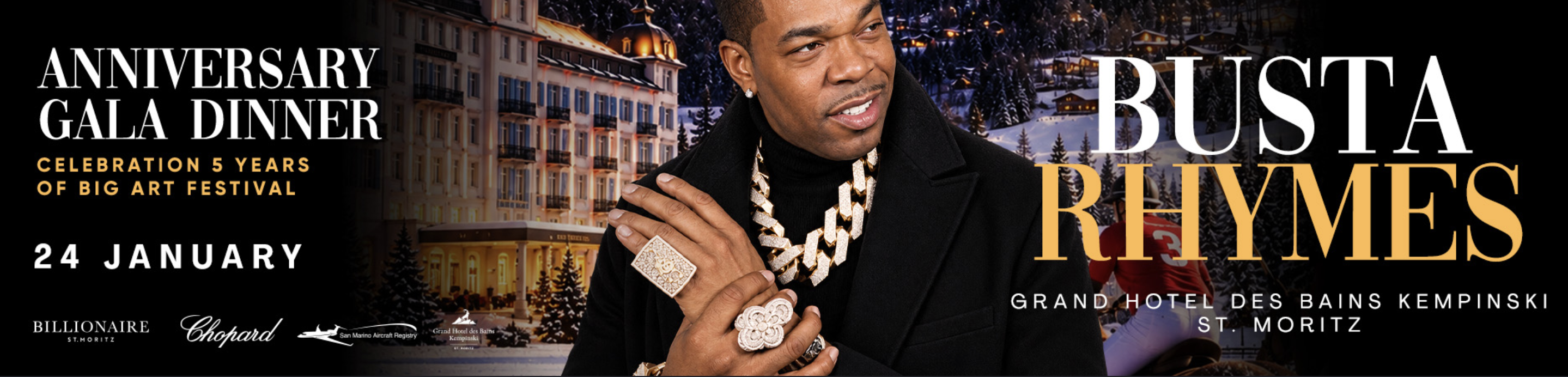 BIG ART FESTIVAL St. Moritz 2027 — Busta Rhymes Gala at Billionaire St. Moritz, Grand Hotel des Bains Kempinski, St. Moritz