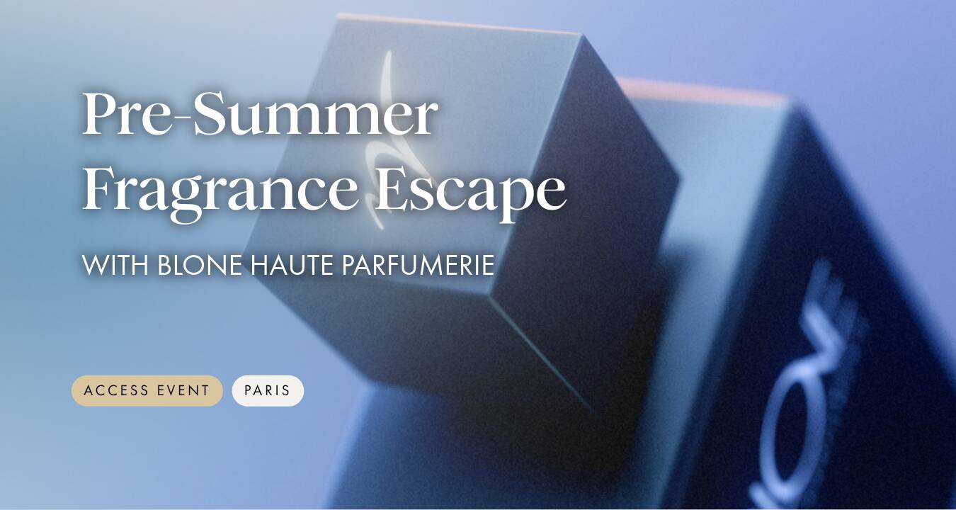 Pre-Summer Fragrance Escape with Blone Haute Parfumerie at Legacy Concept Store 19 Av. George V, Paris, 75008, France, Paris