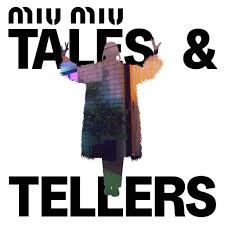 Miu Miu Uncovers "Tales & Tellers" this Art Basel Paris