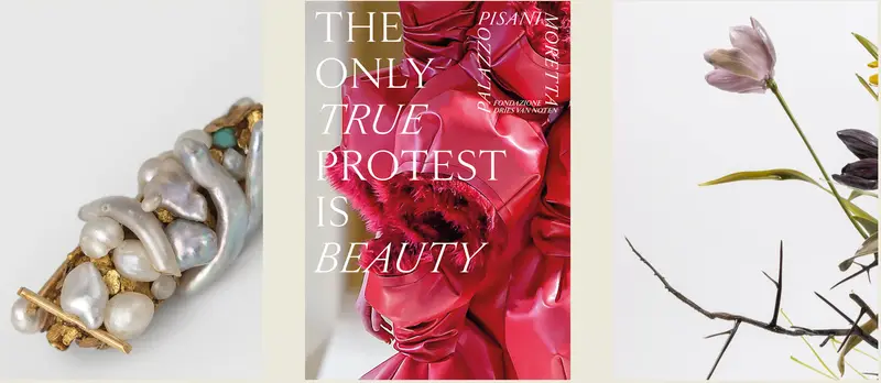 "The Only True Protest Is Beauty" Fondazione Dries Van Noten Venice